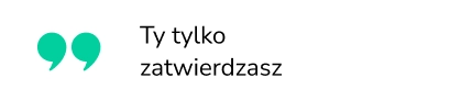 Ty tylko zatwierdzasz